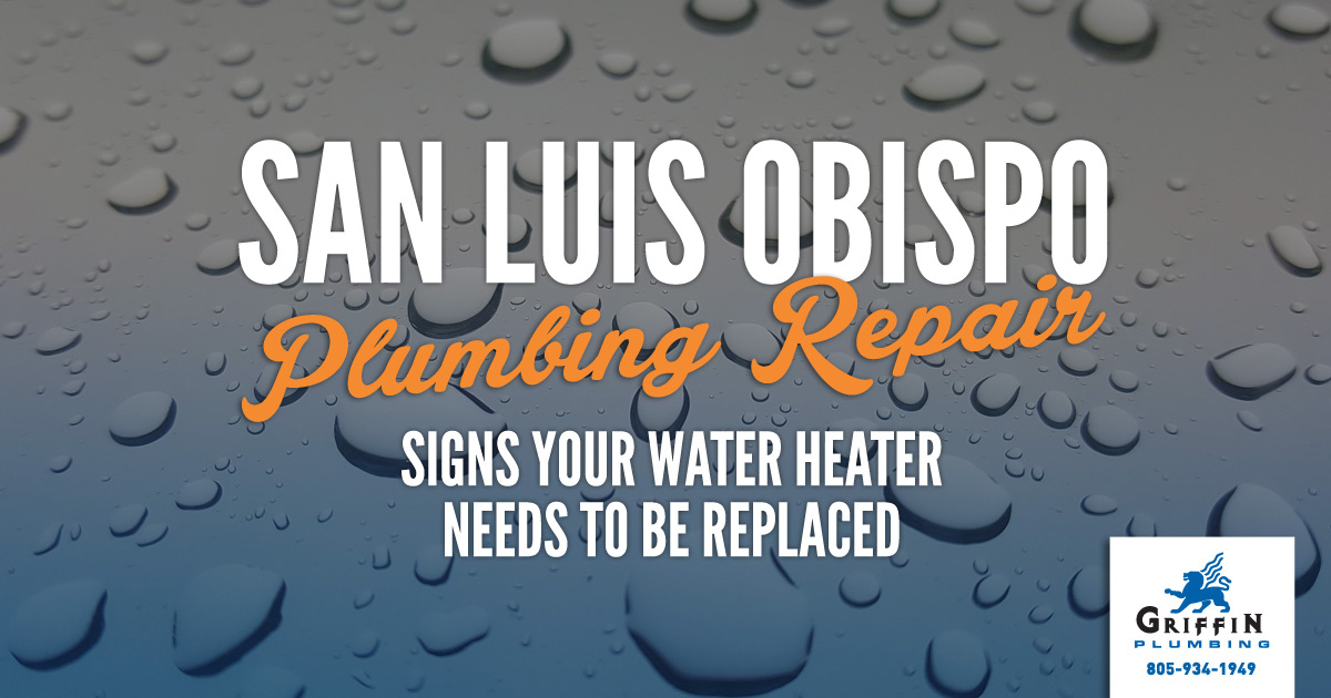 San Luis Obispo Plumbing: Signs You Water Heater May Need Replacement