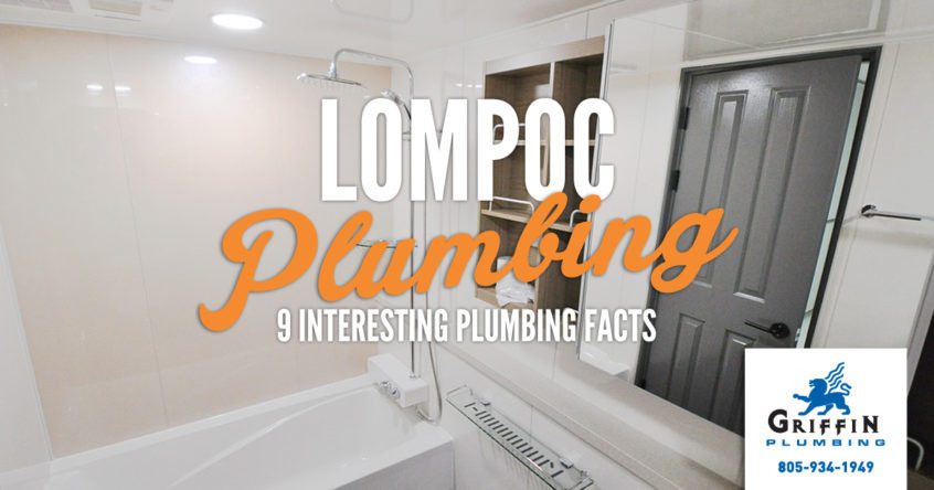 Lompoc Plumbing 9 interesting Plumbing Facts