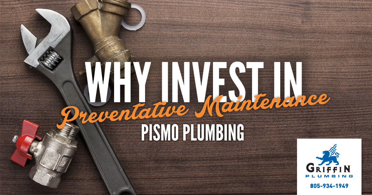 Pismo Plumbing: Investing in PReventative Maintenance