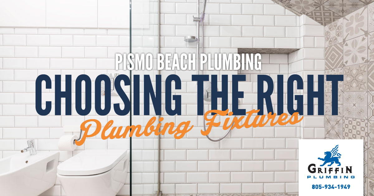 Featured image for “Pismo Beach Plumbing: How Do I Choose the Right Plumbing Fixtures?”