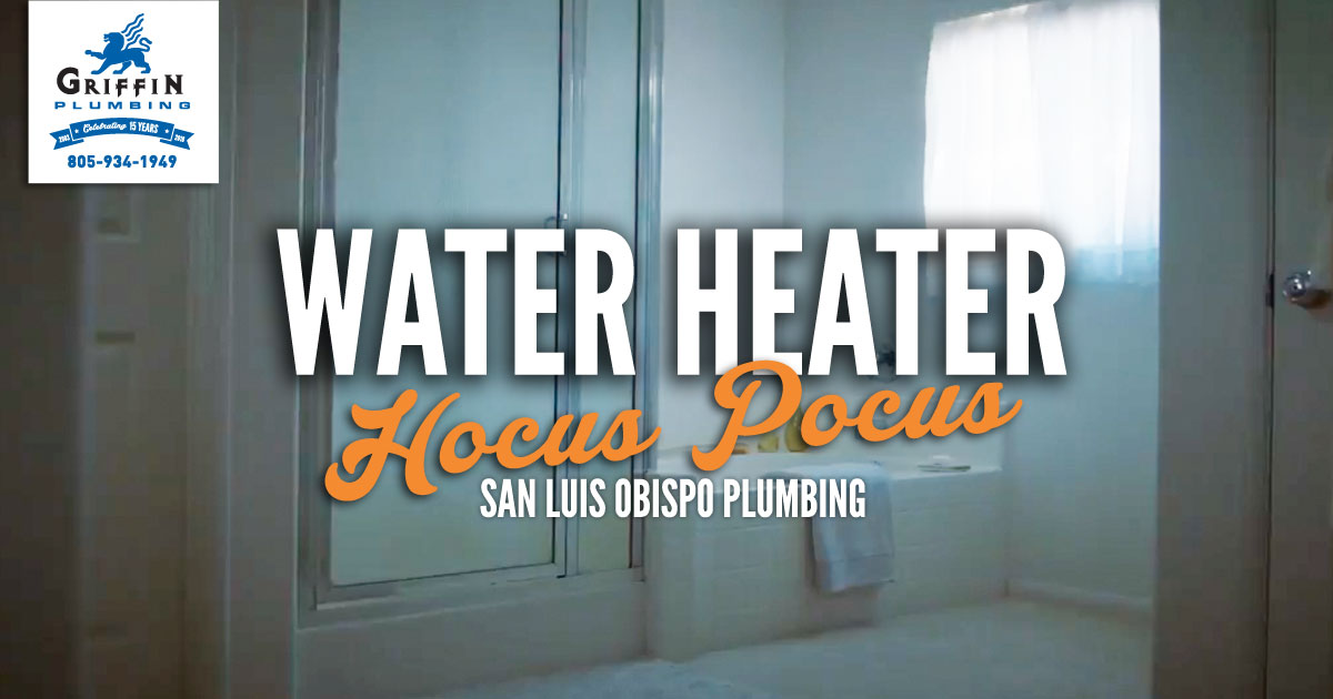 Featured image for “San Luis Obispo Plumbers: Water Heater Hocus Pocus”