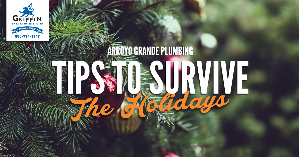 Arroyo Grande Plumbing Holiday Survive the Holidays