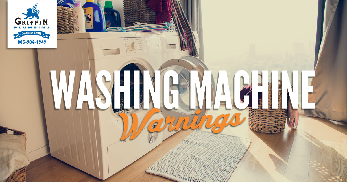 Grover Beach Plumbing: Washing Machine Warnings! - Griffin Plumbing, Your Grover Beach Plumbers