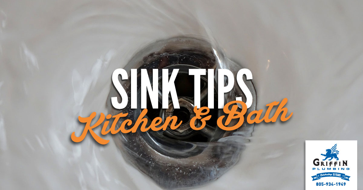 Sink Tips For Your Kitchen and Bathroom - Griffin Plumbing, Your Nipomo Plumbers