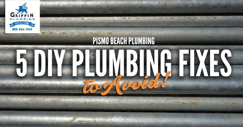 Pismo Beach Plumbing 5 things not to diy
