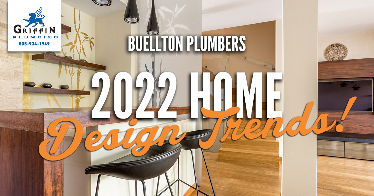 2022 Home Design Trends - Griffin Plumbing, Your Buellton Plumbers
