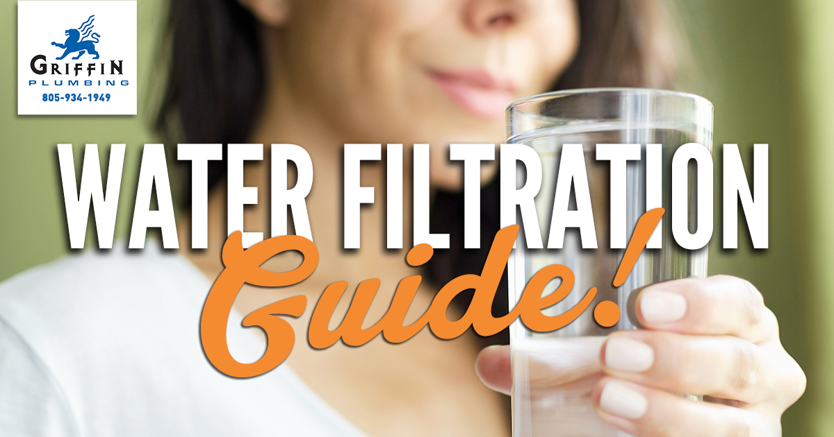 Water Filtration Guide - Griffin Plumbing, Home Water Filtration & Treatment