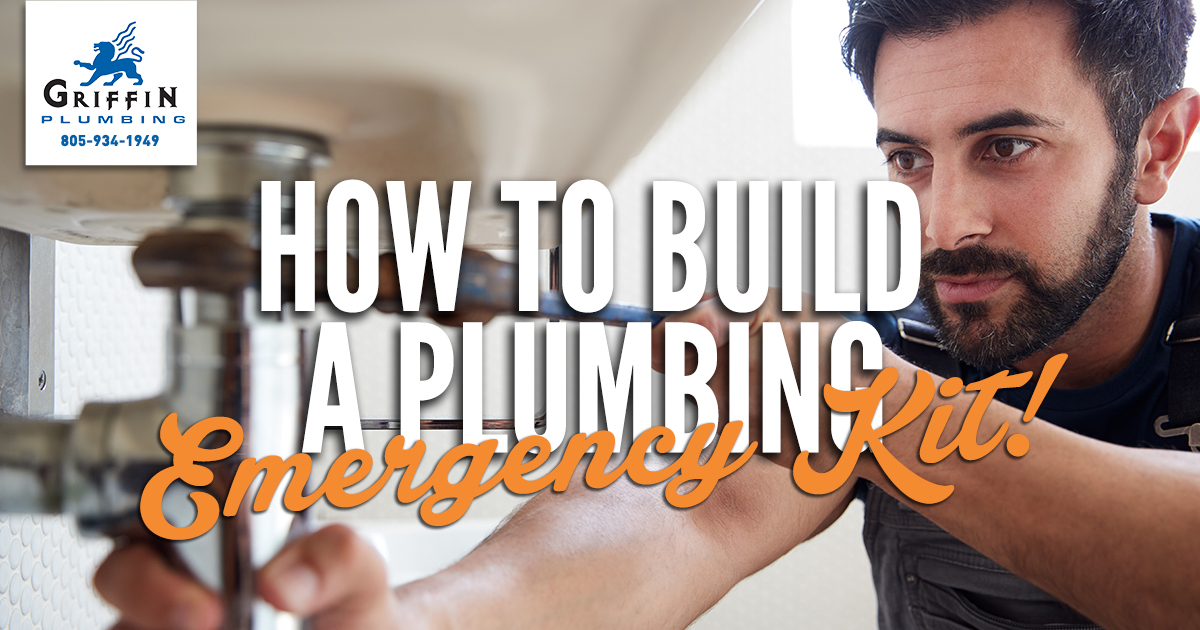 How to Build a Plumbing Emergency Kit - Griffin Plumbing, Your Orcutt Plumbers