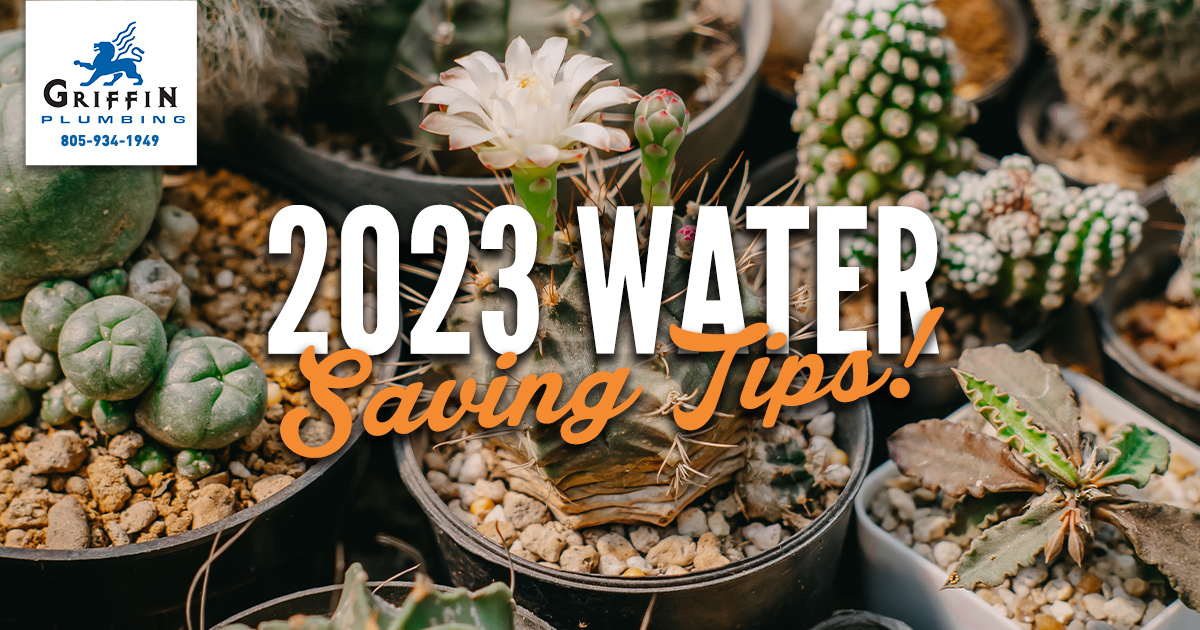 2023 Water Saving Tips - Griffin Plumbing, Your Orcutt Plumbers