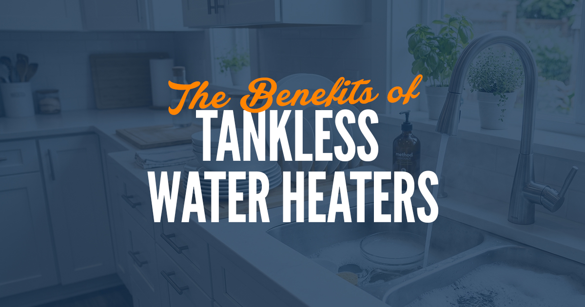 Featured image for “The Benefits of Tankless Water Heaters”